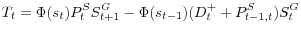 \displaystyle T_{t}=\Phi(s_{t})P_{t}^{S}S_{t+1}^{G}-\Phi(s_{t-1})(D_{t}^{+}+P_{t-1,t} ^{S})S_{t}^{G} 