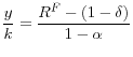 \displaystyle \frac{y}{k}=\frac{R^{F}-(1-\delta)}{1-\alpha} 