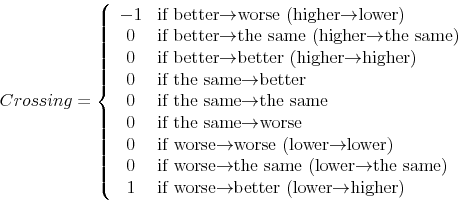 \begin{displaymath}Crossing=\left\{ \begin{array}{cl} -1 & \text{if better$\rig... ...rrow$better (lower$\rightarrow$higher)} \ \end{array}\right. \end{displaymath}