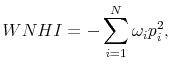 \displaystyle WNHI = -\sum_{i=1}^{N}\omega_i p_i^2,