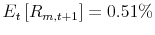  E_t\left[R_{m,t+1}\right]=0.51\%