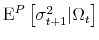  {\operatorname{E}}^P\left[\sigma^2_{t+1}\vert\Omega_t \right]