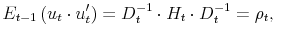 \displaystyle E_{t-1}\left(u_{t} \cdot u'_{t}\right)=D_t^{-1} \cdot H_t \cdot D_t^{-1}=\rho_t, \ 