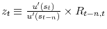  z_t \equiv \frac{u'(s_{t})}{u'(s_{t-n})} \times R_{t-n, t}