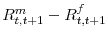  R^m_{t,t+1} - R^f_{t,t+1}