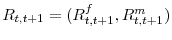 R_{t,t+1} = (R_{t,t+1}^f, R_{t,t+1}^m)