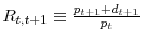  R_{t,t+1} \equiv \frac{p_{t+1} + d_{t+1}}{p_t}