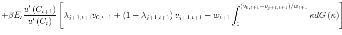 \displaystyle +\beta E_{t}\frac{u^{\prime }\left( C_{t+1}\right) }{u^{\prime }\left( C_{t}\right) }\left[ \lambda _{j+1,t+1}v_{0,t+1}+\left( 1-\lambda _{j+1,t+1}\right) v_{j+1,t+1}-w_{t+1}\int\nolimits_{0}^{\left( v_{0,t+1}-v_{j+1,t+1}\right) /w_{t+1}}\kappa dG\left( \kappa \right) \right]