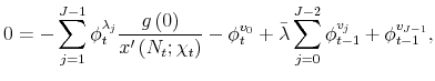 \displaystyle 0=-\sum_{j=1}^{J-1}\phi _{t}^{\lambda _{j}}\frac{g\left( 0\right) }{% x^{\prime }\left( N_{t};\chi _{t}\right) }-\phi _{t}^{v_{0}}+\bar{\lambda}% \sum_{j=0}^{J-2}\phi _{t-1}^{v_{j}}+\phi _{t-1}^{v_{J-1}},