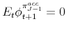  E_{t}\phi _{t+1}^{\pi _{J-1}^{acc}}=0