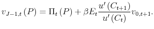 \displaystyle v_{J-1,t}\left( P\right) =\Pi _{t}\left( P\right) +\beta E_{t}\frac{% u^{\prime }\left( C_{t+1}\right) }{u^{\prime }\left( C_{t}\right) }v_{0,t+1}.