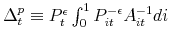  \Delta _{t}^{p}\equiv P_{t}^{\epsilon }\int_{0}^{1}P_{it}^{-\epsilon }A_{it}^{-1}di