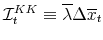  \mathcal{I}_{t}^{KK}\equiv \overline{\lambda }% \Delta \overline{x}_{t}