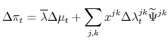 \displaystyle \Delta \pi _{t}=\overline{\lambda }\Delta \mu _{t}+\sum_{j,k}x^{jk}\Delta \lambda _{t}^{jk}\widetilde{\Psi }^{jk}