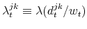  % \lambda^{jk}_t \equiv \lambda(d^{jk}_t/w_t)