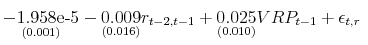 \displaystyle \underset{(0.001)}{-1.958\text{e-5}}-\underset{(0.016)}{0.009}r_{t-2,t-1}+\underset{(0.010)}{0.025}VRP_{t-1}+\epsilon_{t,r} \ 