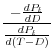 \displaystyle \frac{-\frac{dP_t}{dD}}{\frac{dP_t}{d(T-D)}}