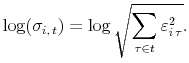 \displaystyle \log (\sigma_{i, \,t})=\log \sqrt{\sum_{\tau \in t} \varepsilon^2_{i \, \tau}}.