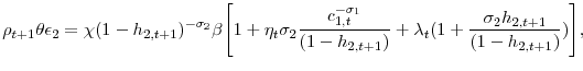 \displaystyle \rho_{t+1}\theta\epsilon_{2}= \chi(1-h_{2,t+1})^{-\sigma_{2}}\beta\Bigg[1+\eta_{t}\sigma_{2}\frac{c_{1,t}^{-\sigma_{1}}}{(1-h_{2,t+1})} + \lambda_{t} (1+\frac{\sigma_{2}h_{2,t+1}}{(1-h_{2,t+1})})\Bigg],