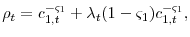 \displaystyle \rho_{t}=c_{1,t}^{-\varsigma_{1}}+\lambda_{t}(1-\varsigma_{1})c_{1,t}^{-\varsigma_{1}},