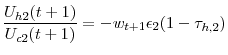 \displaystyle \frac{U_{h2}(t+1)}{U_{c2}(t+1)}=-w_{t+1}\epsilon_{2}(1-\tau_{h,2})