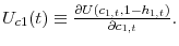  U_{c1}(t)\equiv\frac{\partial U(c_{1,t},1-h_{1,t})}{\partial c_{1,t}}.