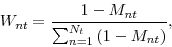 \begin{displaymath} W_{nt}=\frac{1-M_{nt}}{\sum_{n=1}^{N_{t}}\left( 1-M_{nt}\right) }, \end{displaymath}