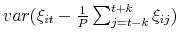  var(\xi_{it}-\frac{1}{P}\sum_{j=t-k}^{t+k}\xi _{ij})