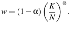 \displaystyle w=(1-\alpha)\left(\frac{K}{N}\right)^{\alpha}.