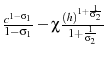  \frac{c^{1-\sigma_{1}}}{1-\sigma_{1}}-\chi\frac{(h)^{1+\frac{1}{\sigma_{2}}}}{1+\frac{1}{\sigma_{2}}}