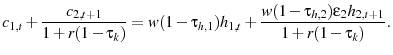 \displaystyle c_{1,t}+\frac{c_{2,t+1}}{1+r(1-\tau_{k})}=w(1-\tau_{h,1})h_{1,t}+\frac{w(1-\tau_{h,2})\epsilon_{2}h_{2,t+1}}{1+r(1-\tau_{k})}.