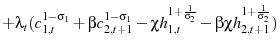 \displaystyle +\lambda_{t}(c_{1,t}^{1-\sigma_{1}}+\beta c_{2,t+1}^{1-\sigma_{1}}-\chi h_{1,t}^{1+\frac{1}{\sigma_{2}}}-\beta\chi h_{2,t+1}^{1+\frac{1}{\sigma_{2}}})