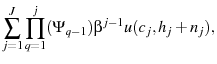 \displaystyle \sum_{j=1}^{J}\prod_{q=1}^{j}(\Psi_{q-1})\beta^{j-1}u(c_{j},h_{j}+n_{j}),