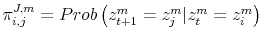  \pi _{i,j}^{J,m}=Prob\left( z_{t+1}^{m}=z_{j}^{m}\vert z_{t}^{m}=z_{i}^{m}\right) 