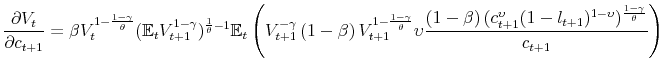 \displaystyle \frac{\partial V_{t}}{\partial c_{t+1}}=\beta V_{t}^{1-\frac{1-\gamma }{ \theta }}({\mathbb{E}}_{t}V_{t+1}^{1-\gamma })^{\frac{1}{\theta }-1}{\mathbb{ E}}_{t}\left( V_{t+1}^{-\gamma }\left( 1-\beta \right) V_{t+1}^{1-\frac{ 1-\gamma }{\theta }}\upsilon \frac{\left( 1-\beta \right) (c_{t+1}^{\upsilon }(1-l_{t+1})^{1-\upsilon })^{\frac{1-\gamma }{\theta }}}{c_{t+1}}\right)