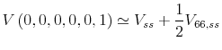 \displaystyle V\left( 0,0,0,0,0,1\right) \simeq V_{ss}+\frac{1}{2}V_{66,ss}