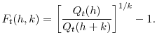 \displaystyle F_t(h,k) = \left[ \frac{Q_t(h)}{Q_t(h+k)} \right]^{1/k} - 1.