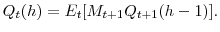 \displaystyle Q_t(h) = E_t [M_{t+1}Q_{t+1}(h-1)].