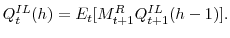\displaystyle Q^{IL}_t(h) =E_t [M^R_{t+1}Q^{IL}_{t+1}(h-1)].