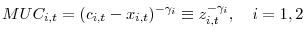 \displaystyle MUC_{i,t} = (c_{i,t} - x_{i,t})^{-\gamma_i} \equiv z_{i,t}^{-\gamma_i}, \quad i=1,2