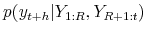  p(y_{t+h}\vert Y_{1:R},Y_{R+1:t})