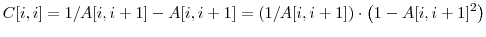 \displaystyle C[i,i]=1/A[i,i+1]-A[i,i+1]=\left(1/A[i,i+1]\right)\cdot\left(1-A[i,i+1]^2\right) 
