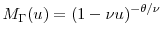 \displaystyle M_\Gamma(u)=(1-\ensuremath{\nu}u)^{-\theta/\ensuremath{\nu}}