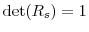  \det(R_s)=1