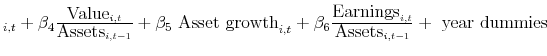  _{i,t}+\beta_4\frac{\mbox{Value}_{i,t}}{\mbox{Assets}_{i,t-1}} +\beta_5\mbox{ Asset growth}_{i,t} + \beta_6\frac{\mbox{Earnings}_{i,t}}{\mbox{Assets}_{i,t-1}} +\mbox{ year dummies}
