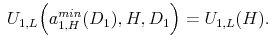 \displaystyle \:U_{1,L}\Big(a_{1,H}^{min}(D_1),H,D_1\Big)=U_{1,L}(H).