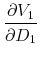 \displaystyle \frac{\partial V_1}{\partial D_1}