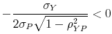 \displaystyle -\frac{\sigma _{Y}% }{2\sigma _{P}\sqrt{1-\rho _{YP}^{2}}}<0