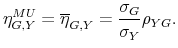\displaystyle \eta _{G,Y}^{MU}=\overline{\eta }_{G,Y}=\frac{\sigma _{G}}{\sigma _{Y}}\rho _{YG}.