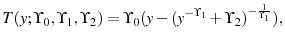 \displaystyle T(y;\Upsilon_{0},\Upsilon_{1},\Upsilon_{2})=\Upsilon_{0}(y-(y^{-\Upsilon_{1}}+\Upsilon_{2})^{-\frac{1}{\Upsilon_{1}}}),